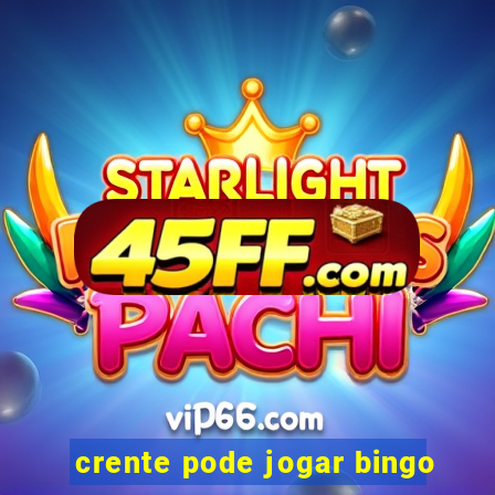 crente pode jogar bingo